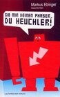 Buchcover Gib' mir Deinen Phaser, Du Heuchler!