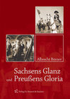 Buchcover Sachsens Glanz und Preußens Gloria