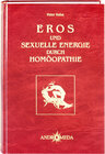 Buchcover Homöothek / Eros und sexuelle Energie durch Homöopathie