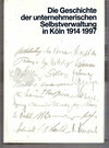 Buchcover Die Geschichte der unternehmerischen Selbstverwaltung in Köln 1914-1997