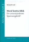 Buchcover Moral kontra Ethik - Ein unverstandenes Spannungsfeld?
