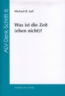 Buchcover Was ist die Zeit (eben nicht)?