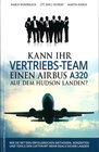 Buchcover Kann Ihr Vertriebs-Team einen Airbus A320 auf dem Hudson landen?