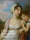 Buchcover Christian Leberecht Vogel. Ein sächsischer Meister der Empfindsamkeit