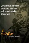 Buchcover „Martinus halbenn..“ Zwickau und der reformatorische Umbruch