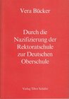 Buchcover Durch die Nazifizierung der Rektoratschule zur Deutschen Oberschule