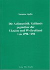 Buchcover Die Aussenpolitik Russlands gegenüber der Ukraine und Weissrussland von 1991 bis 1998