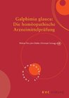 Buchcover Galphimia glauca: Die homöopathische Arzneimittelprüfung