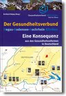 Buchcover Der Gesundheitsverbund Hegau-Bodensee-Hochrhein-Kliniken - Eine Konsequenz aus den Gesundheitsreformen in Deutschland