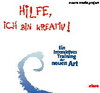 Buchcover Hilfe, ich bin kreativ!