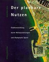 Buchcover Der planbare Nutzen - Stadtentwicklung durch Weltausstellungen und Olympische Spiele