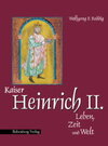 Buchcover Kaiser Heinrich II., Leben, Zeit und Welt