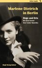 Buchcover Marlene Dietrich in Berlin - Wege und Orte