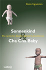 Buchcover Sonnenkind und Cha Cha Baby. Die mystischen Quellen digitaler Lebensformen.