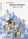 Buchcover Bayerns Burgen für Kinder
