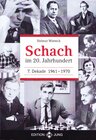 Buchcover Schach im 20. Jahrhundert - 7. Dekade 1961 -  1970