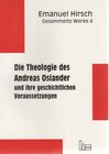 Buchcover Emanuel Hirsch - Gesammelte Werke / Die Theologie des Andreas Osiander und ihre geschichtlichen Voraussetzungen