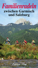 Buchcover Familienradeln zwischen Garmisch und Salzburg