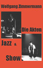 Buchcover Die Akten Jazz & Show