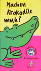 Buchcover Machen Krokodile Muh?