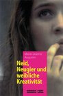 Buchcover Neid, Neugier und weibliche Kreativitaet