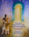 Buchcover Von den Geschenken aus dem Paradiesgarten: Gold, Weihrauch und Myrrhe