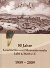Buchcover 50 Jahre Geschichts- und Museumsverein Lohr a. Main e.V. 1959 - 2009
