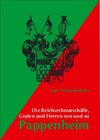 Buchcover Die Reichserbmarschälle, Grafen und Herren von und zu Pappenheim