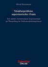 Buchcover Strukturprobleme supervisorischer Praxis