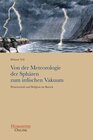 Buchcover Von der Meteorologie der Sphären zum irdischen Vakuum