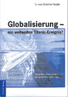 Buchcover Globalisierung - ein weltweites Titanic-Ereignis?