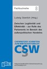 Buchcover Zwischen Legitimität und Effektivität – zur Rolle des Parlaments im Bereich des außenpolitischen Handelns