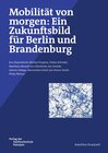 Buchcover Mobilität von morgen: Ein Zukunftsbild für Berlin und Brandenburg