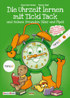 Buchcover Die Uhrzeit lernen mit Ticki Tack und seinen Freunden Silas und Pipsi