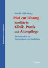 Buchcover Mut zur Lösung:  Konflikte in Klinik,  Praxis und Altenpflege