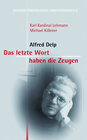 Buchcover Das letzte Wort haben die Zeugen: Alfred Delp