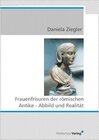 Buchcover Frauenfrisuren der römischen Antike - Abbild und Realität