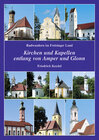 Buchcover Kirchen und Kapellen entlang von Amper und Glonn