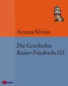 Buchcover Die Geschichte Kaiser Friedrichs III.