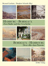 Buchcover Hamburg - Bordeaux. Zwei Städte und ihre Geschichte Bordeaux - Hambourg. Deux villes dans l´histoire