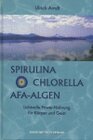 Buchcover Spirulina, Chlorella, AFA-Algen