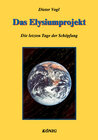 Buchcover Die Tage der Schöpfung in 3 Bänden. Die Geschichte der Evolution in neuer Sicht / Das Elysiumprojekt