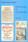 Buchcover Biobibliographie der Zeitungsextrakte. Kommentierte Bibliographie der periodisch erschienenen Zeitungsextrakte sowie bio