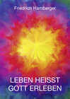 Buchcover LEBEN HEISST GOTT ERLEBEN