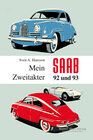 Buchcover Sven A. Hansson: Mein Saab 92 und 93 Zweitakter (aus dem Schwedischen übersetzt von Walter Wolf Sven A. Hansson: Hur jag