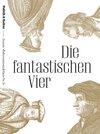 Buchcover Die Fantastischen Vier: Calvin, Melanchthon, Müntzer, Zwingli