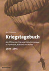 Buchcover Kriegstagebuch 1939-1945: Als Offizier der Flak und Fallschirmtruppe in Frankreich, Russland und Italien 1939-1945