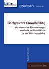 Buchcover Erfolgreiches Crowdfunding als alternative Finanzierungsmethode in Bibliotheken