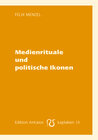 Buchcover Medienrituale und politische Ikonen