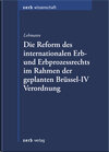 Buchcover Die Reform des internationalen Erb- und Erbprozessrechts im Rahmen der geplanten Brüssel-IV Verordnung
